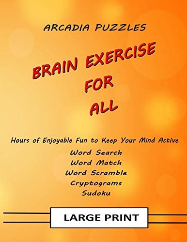 Brain Exercise For All A Collection of Puzzles Designed to Exercise Your Brain