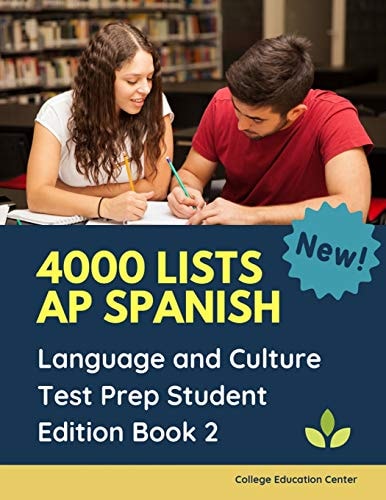 4000 Lists AP Spanish Language and Culture Test Prep Student Edition Book 2 The Ultimate Fast Track Spanish Literature Preparation Textbook Quick Study Guide. Easy Flashcards to Remember All Tests Questions Plus Answers You Need to Practice Before Exam.