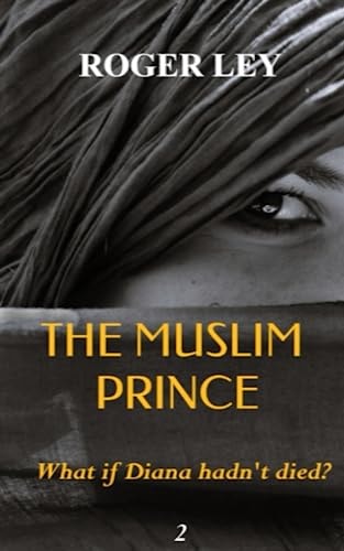 The Muslim Prince What If Diana Hadn't Died ?