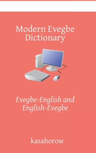 Modern Evegbe Dictionary Evegbe-English and English-Evegbe
