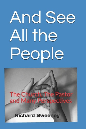 And See All the People The Church, The Pastor and Many Perspectives