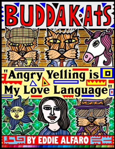 Angry Yelling Is My Love Language The BuddaKats