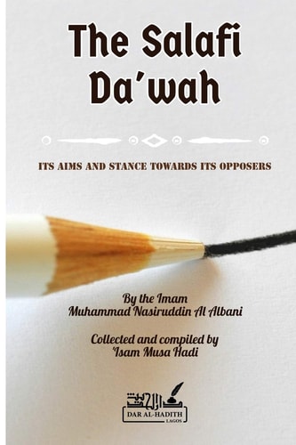The Salafi Da'wah Its Aims and Stance Towards Its Opposers
