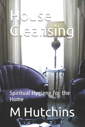 House Cleansing Spiritual Hygiene for the Home