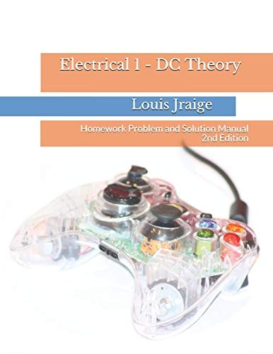 Electrical 1 - DC Theory Homework Problem and Solution Manual 2nd Edition
