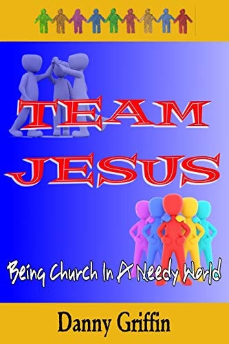 Team Jesus Being Church In A Needy World