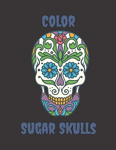 Color Sugar Skulls 50 Design Coloring Book for Adults