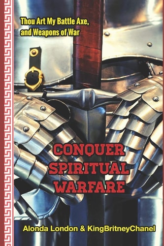 Conquer Spiritual Warfare (Deluxe Edition) Thou Art My Battle Axe and Weapons of War