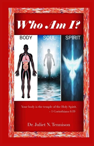 Who Am I? Body, Soul, and Spirit