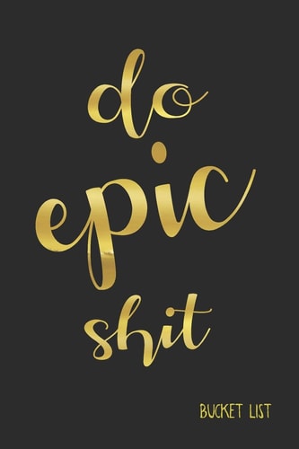 Bucket List Do Epic Shit Couples Travel Bucket List