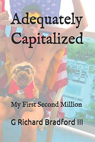Adequately Capitalized My First Second Million