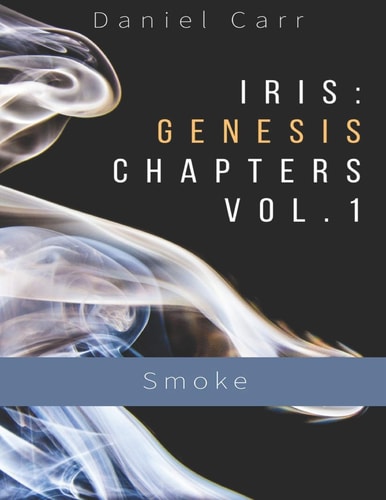 Iris Genesis Chapters Vol. 1 - Smoke: Ch. 1-6