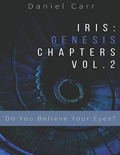 Iris Genesis Chapters - Vol. 2 - Do You Believe Your Eyes? Ch. 7-12