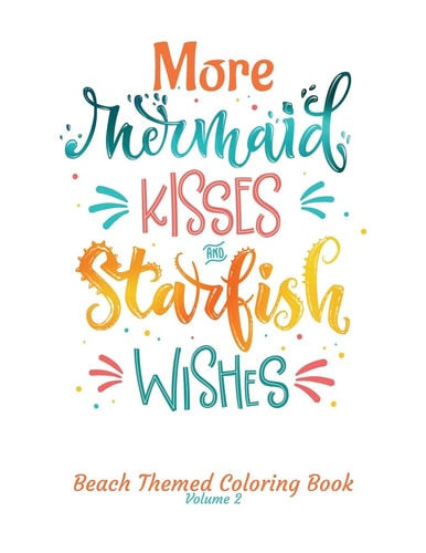 More Mermaid Kisses and Starfish Wishes Beach Themed Coloring Book Volume 2 Adult Coloring Book - Adult Coloring Pages - Mermaid Coloring Pages - Cute Coloring Pages - Stress Relief Gifts - Animal Coloring Books - Narwhal Coloring Pages