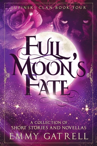 Full Moon's Fate A Collection of Lupinski Clan Short Stories & Novellas