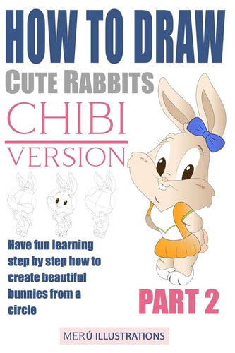 How to Draw Cute Rabbits Chibi Version Part 2 Have Fun Learning Step by Step How to Create Beautiful Bunnies from a Circle