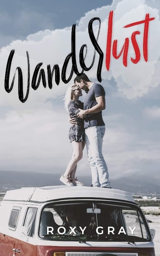 Wanderlust A Road Trip Romance