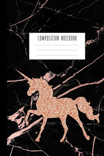 Composition Notebook Rose Gold Unicorn and Smooth Black Marble and Rose Gold Notebook for Girls, Kids, School, Students and Teachers (Wide Ruled 6 X 9, 100 Pages)