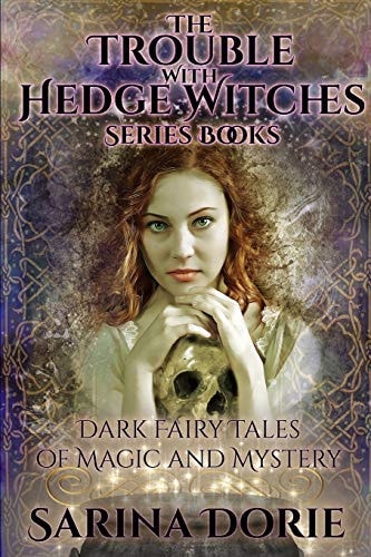 The Trouble With Hedge Witches Series Books Dark Fairy Tales of Magic and Mystery