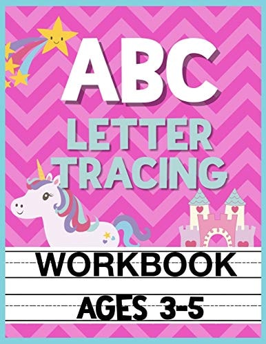 ABC Letter Tracing Workbook Ages 3-5 Kids Pre-K, Kindergarten, and Preschool Practice Book to Writing Letters