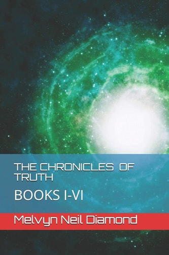 The Chronicles of Truth Books I - VI
