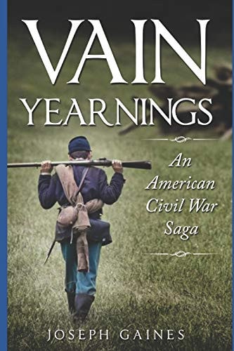 Vain Yearnings An American Civil War Saga
