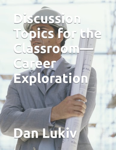 Discussion Topics for the Classroom--Career Exploration