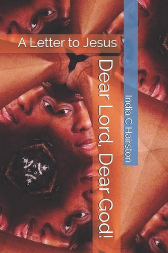 Dear Lord, Dear God! A Letter to Jesus