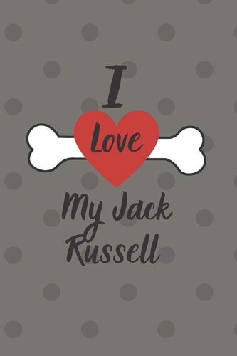 I Love My Jack Russell