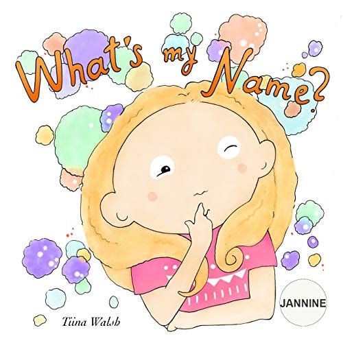 What's My Name? JANNINE