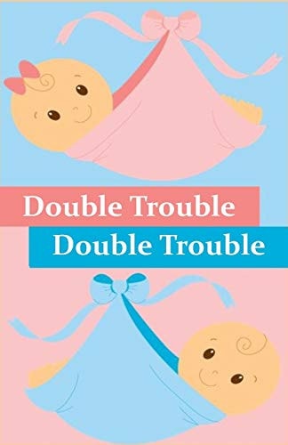 Double Trouble