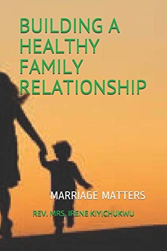 Building a Healthy Family Relationship Marriage Matters