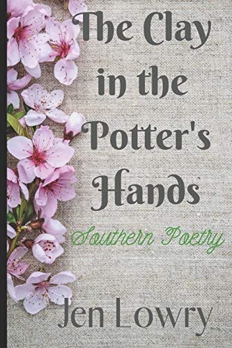 The Clay in the Potter's Hands Southern Poetry