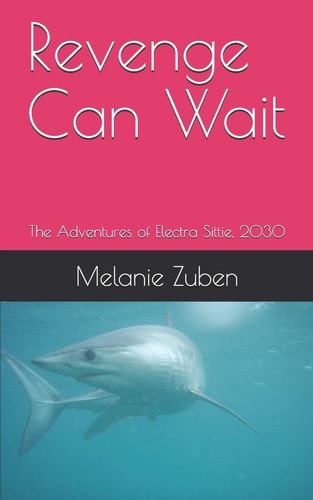 Revenge Can Wait The Adventures of Electra Sittie, 2030
