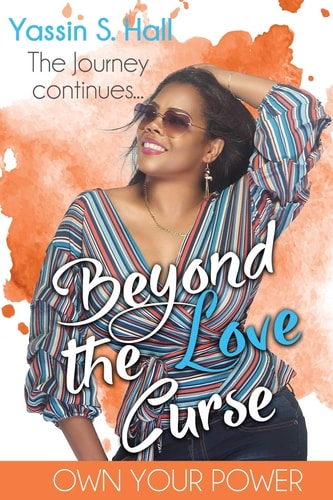 Beyond the Love Curse The Journey Continues Own Your Power
