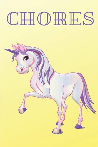Chores Unicorn Daily and Weekly Chore Chart Kids Responsibility Tracker 6x9 91 Pages