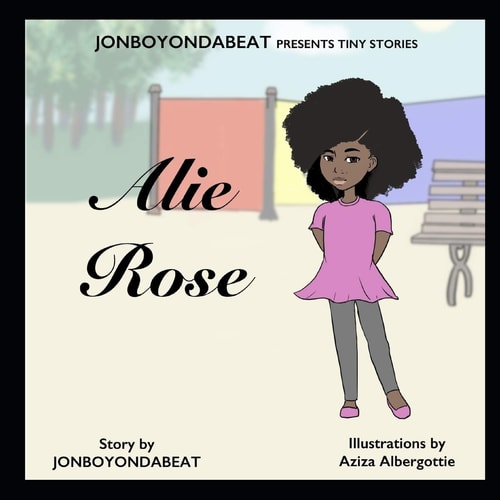 JONBOYONDABEAT Presents Tiny Stories Alie Rose