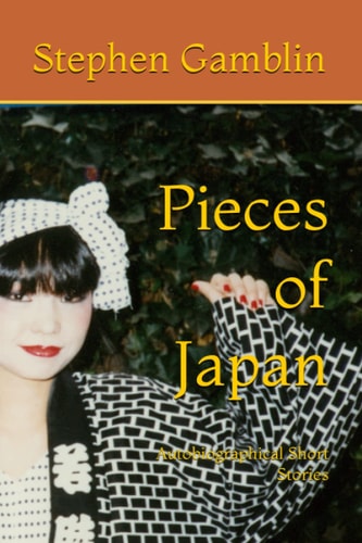 Pieces of Japan Autobiographical Short Stories