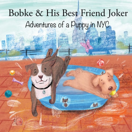 Bobke & His Best Friend Joker Adventures of a Puppy in NYC