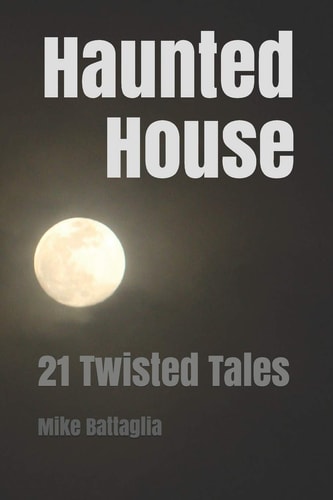 Haunted House 21 Twisted Tales
