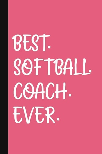 Best. Softball. Coach. Ever. A Thank You Gift For Softball Coach Volunteer Softball Coach Gifts Softball Coach Appreciation Pink