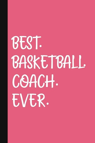 Best. Basketball. Coach. Ever. A Thank You Gift For Basketball Coach Volunteer Basketball Coach Gifts Basketball Coach Appreciation Pink