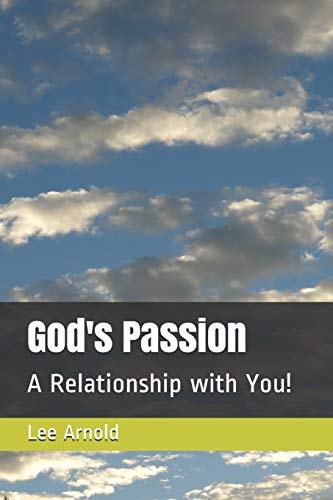 God's Passion A Relationship with You!