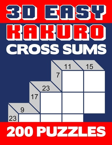 3D Easy Kakuro Numerical Cross Sums Logic Puzzle Activity Book Games Large Print Size Orange Blue Soft Cover