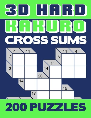 3D Hard Kakuro Numerical Cross Sums Logic Puzzle Activity Book Games Large Print Size Difficult Level Green Soft Cover