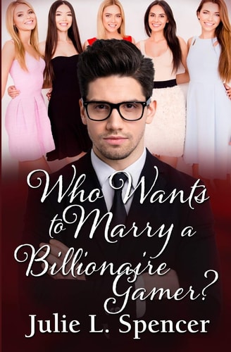 Who Wants to Marry a Billionaire Gamer? Love Letters Series Book Two