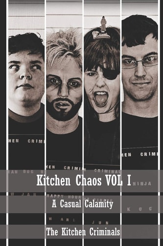 Kitchen Chaos VOL I A Casual Calamity