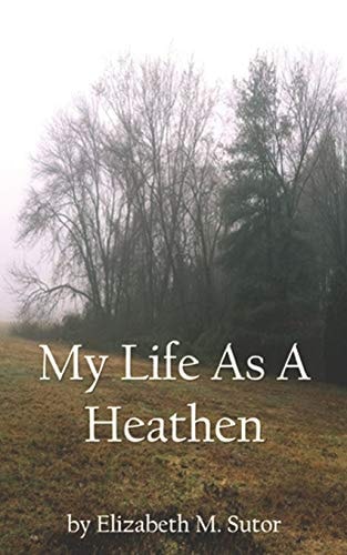 My Life As a Heathen