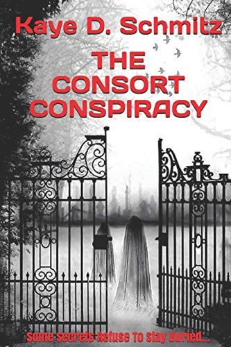 The Consort Conspiracy Some Secrets Refuse to Stay Buried...
