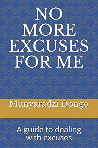 No More Excuses for Me A Guide to Dealing with Excuses